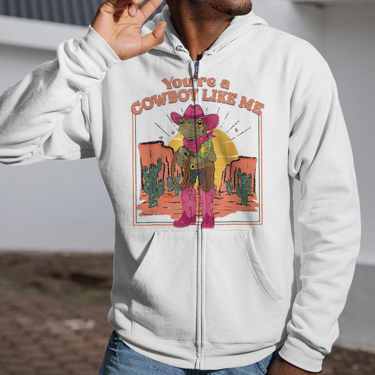 You're A Cowboy Like Me Cowboy Frog Zip Up Hoodie