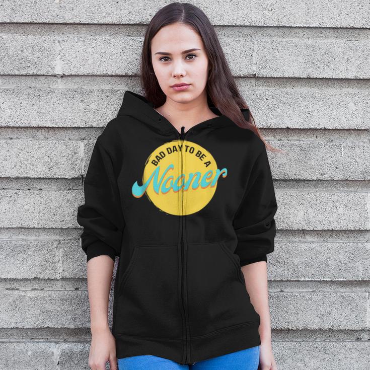 Bad Day To Be A Nooner Zip Up Hoodie