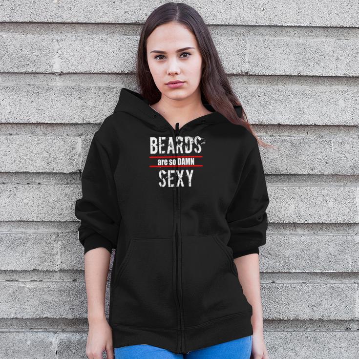 Beards Are So Damn Sexy Cool Zip Up Hoodie