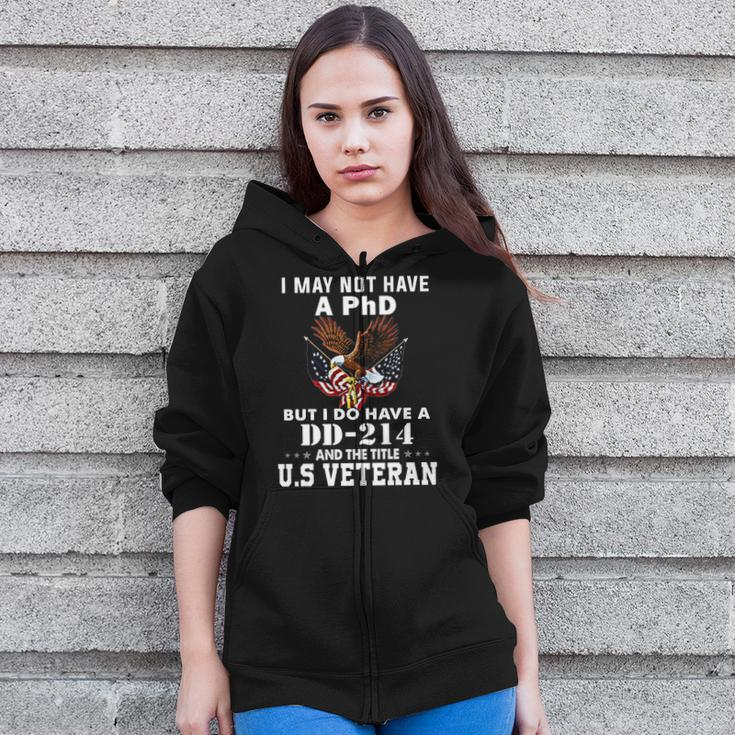 I Do Have A Dd 214 And The Title Us Veteran Zip Up Hoodie