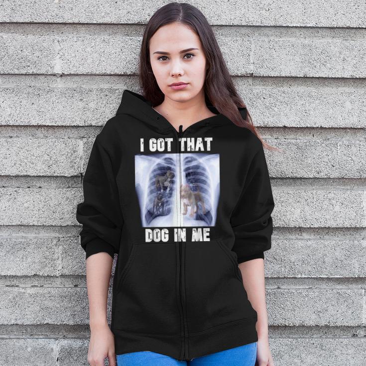 I Got That Dog In Me Xray Meme Zip Up Hoodie