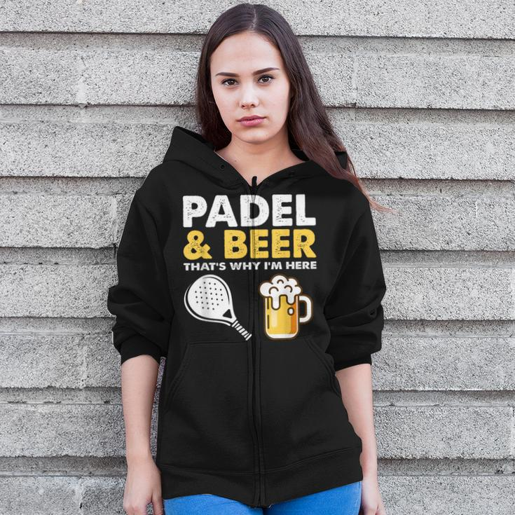 Padel & Beer That'st Why I'm Here Padel Tennis Rackets Zip Up Hoodie