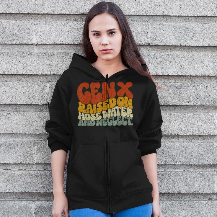 Gen X Raised On Hose Water And Neglect Humor Generation X Zip Up Hoodie