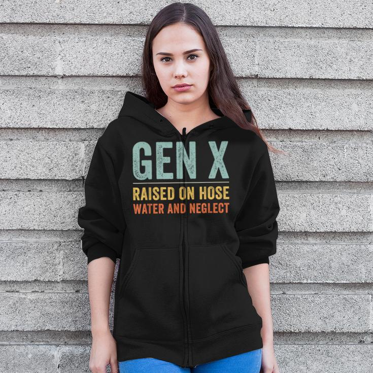 Gen X Raised On Hose Water And Neglect Retro Generation X Zip Up Hoodie