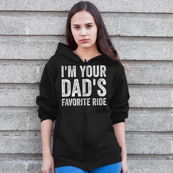 Inappropriate I'm Your Dad's Favorite Ride N Zip Up Hoodie