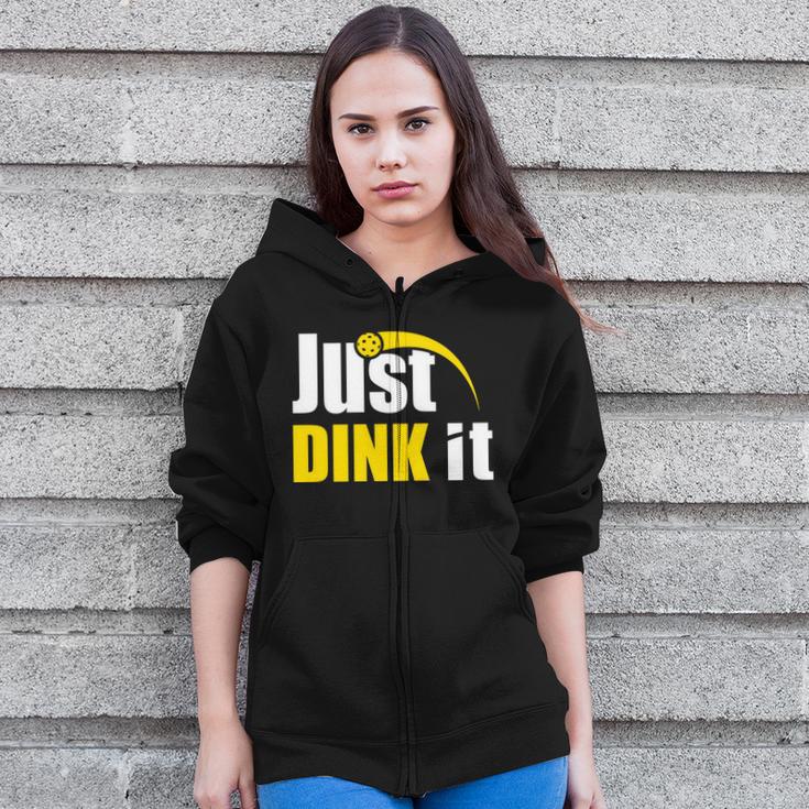 Just Dink It Pickleball Play Pickle Ball Zip Up Hoodie