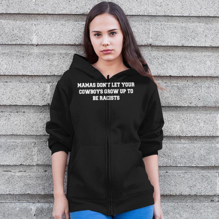 Mamas Do Not Let Your Cowboys Grow Up To Be Racists Zip Up Hoodie