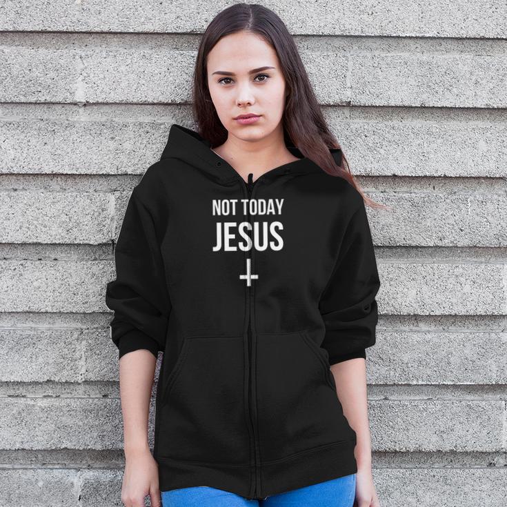 Not Today Jesus Satanic Christian Atheist Zip Up Hoodie