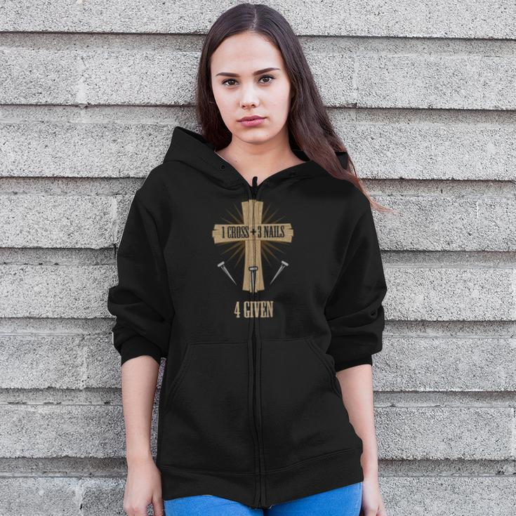 One Cross 3 Nails 4 Given Christian Jesus God Bible Zip Up Hoodie