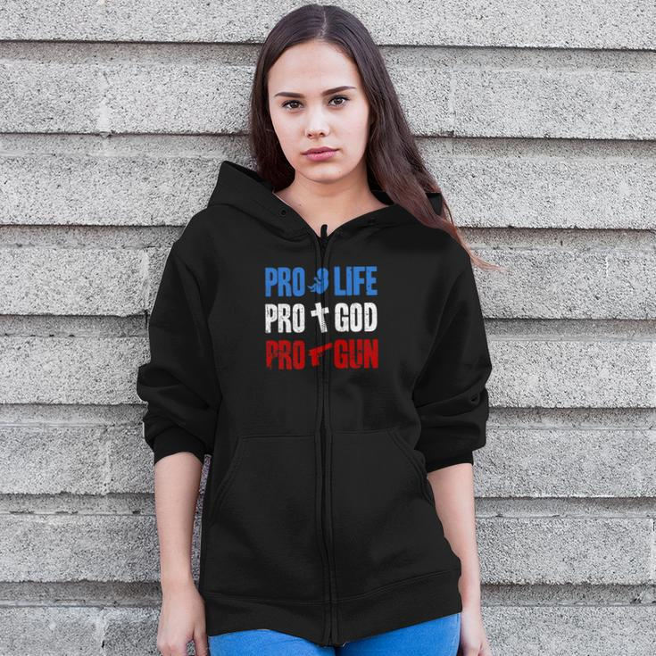 Pro Life Pro God Pro Gun Conservative 4Th Of July Zip Up Hoodie