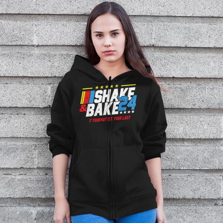 Shake And Bake 2024 If You Not 1St Your Last Zip Up Hoodie
