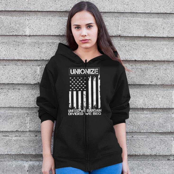 Unionize United We Bargain Divided We Beg Usa Union Pride Great Zip Up Hoodie
