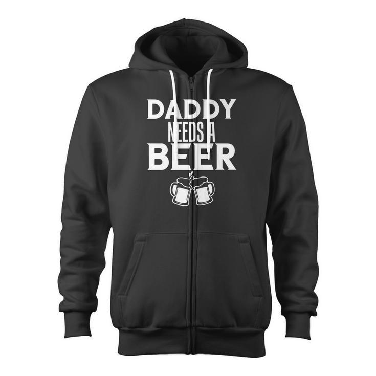 Alcohol Shirt Daddy Needs A Beer Father S Christmas Zip Up Hoodie