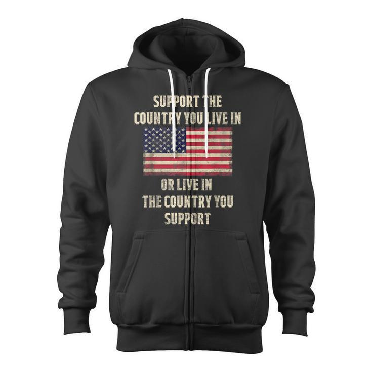 American Flag Support The Country You Live In Zip Up Hoodie