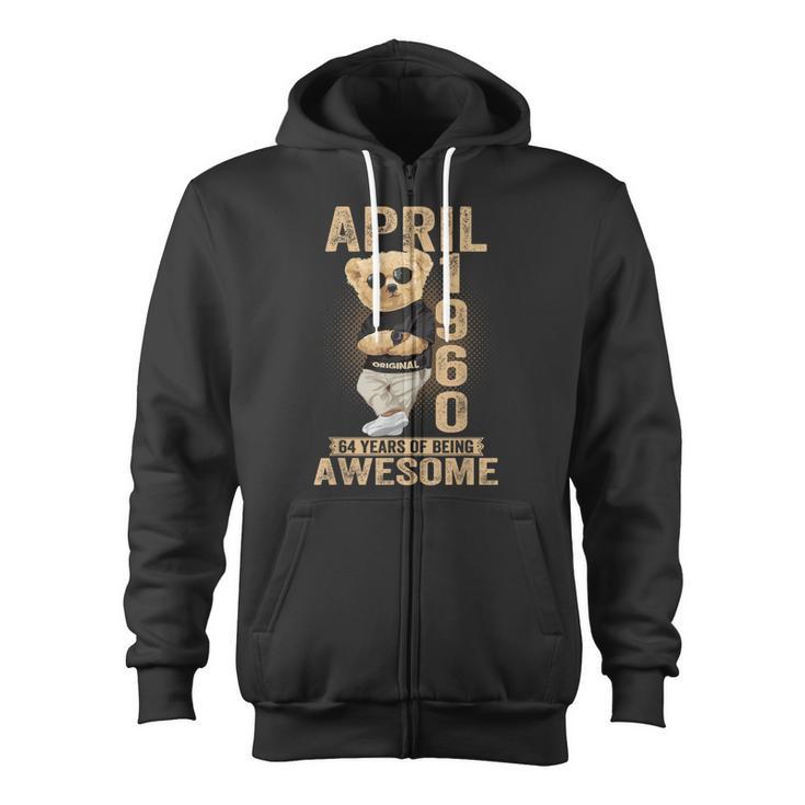 April 1960 64Th Birthday 2024 64 Years Of Being Awesome Zip Up Hoodie