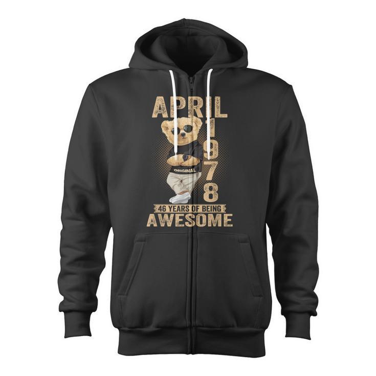 April 1978 46Th Birthday 2024 46 Years Of Being Awesome Zip Up Hoodie