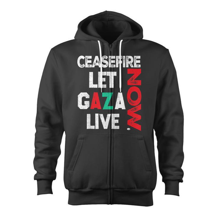 Ceasefire Now Let Gaza Live Palestine Gaza Strip Zip Up Hoodie