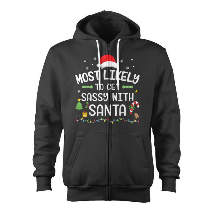 Christmas Most Likely Get Sassy With Santa Matching Family Zip Up Hoodie