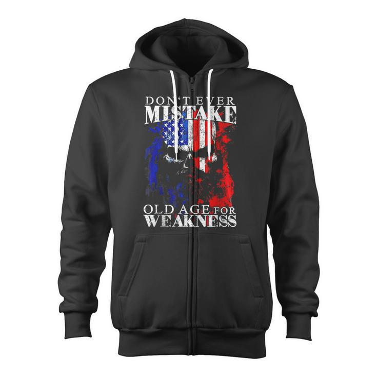 Don't Ever Mistake Old Age For Weakness Zip Up Hoodie