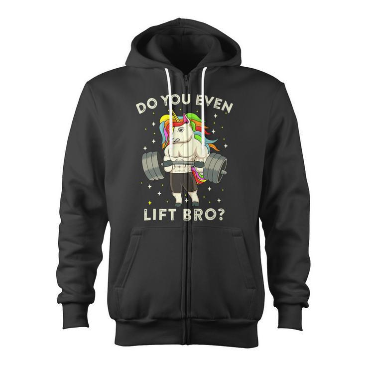 Do You Even Lift Bro Gym Workout Weight Lifting Unicorn 2 Zip Up Hoodie