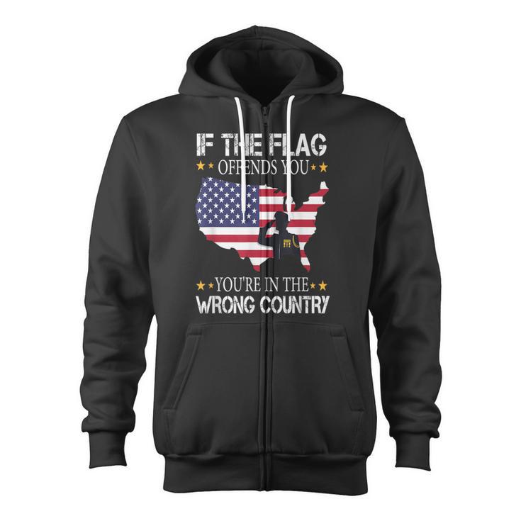 If This Flag Offends You You're In The Wrong Country Zip Up Hoodie