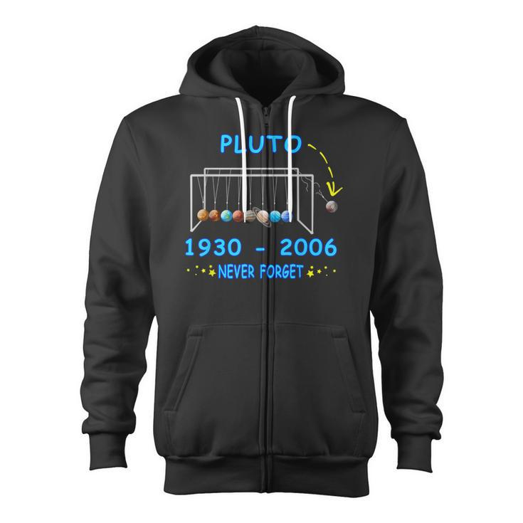Never Forget Pluto Planet Pluto Zip Up Hoodie