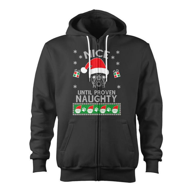 French Bulldog Nice Until Proven Naughty Ugly Christmas Tee Zip Up Hoodie