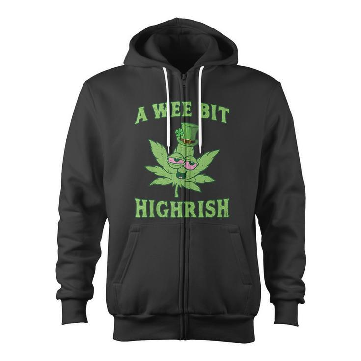St Patricks Day A Wee Bit Highrish  420 Weed Marijuana Zip Up Hoodie