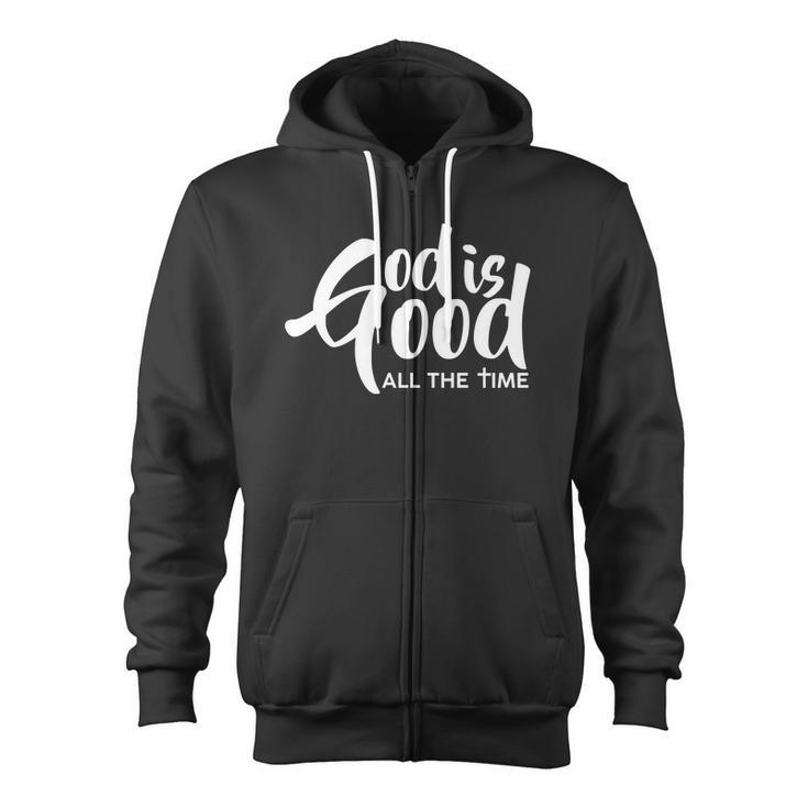 God Is Good All The Time Tshirt Zip Up Hoodie