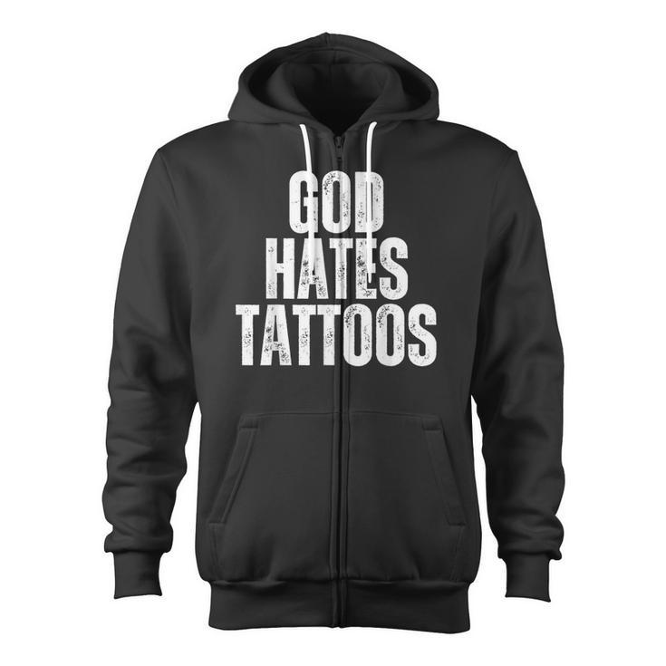 God Hates Tattoos Tattooing Anti Tattoo Zip Up Hoodie