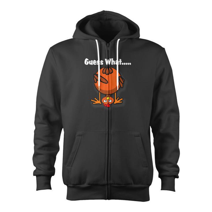 Guess What Chicken Butt Chicken Tee Zip Up Hoodie