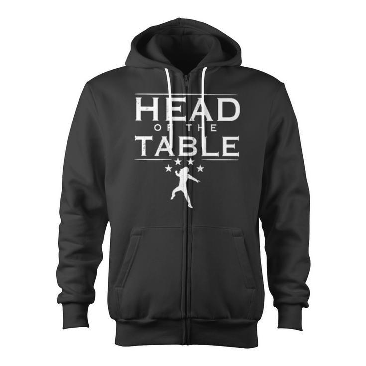 Head Of The Table Zip Up Hoodie