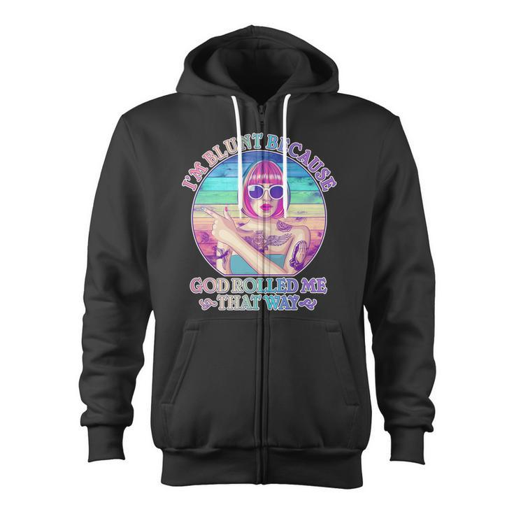 I'm Blunt Because God Rolled Me That Way Retro Tattoo Zip Up Hoodie