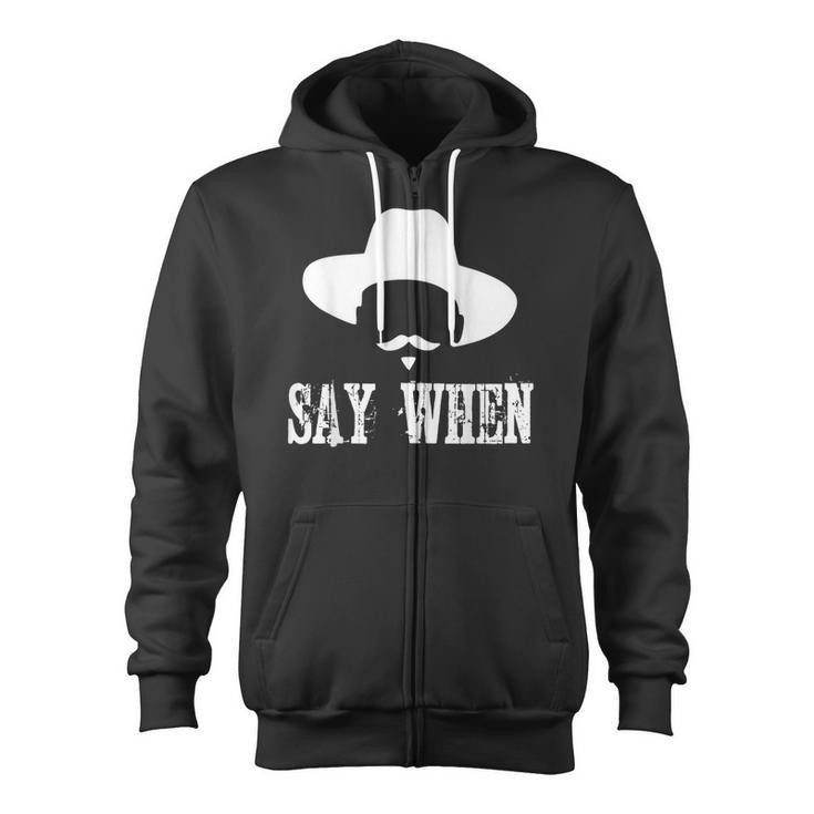 I'm Your Huckleberry Say When Western Quote Vintage T Zip Up Hoodie