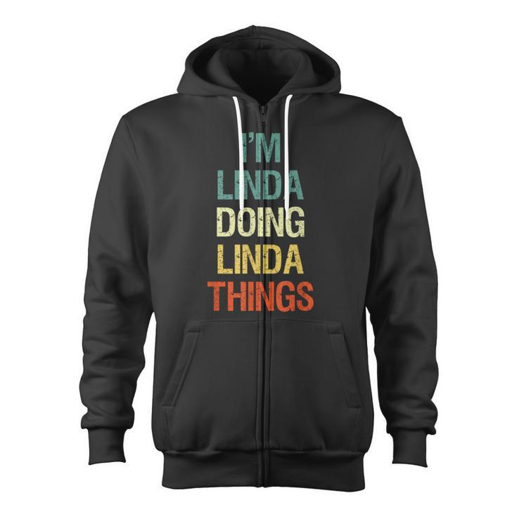 I'm Linda Doing Linda Things Personalized First Name Zip Up Hoodie