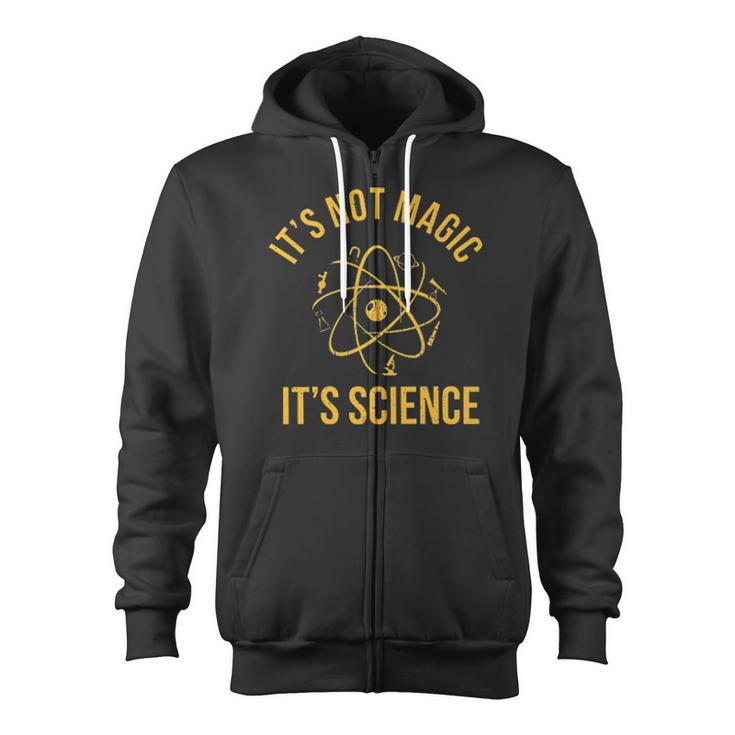 It's Not Magic It's Science Zip Up Hoodie