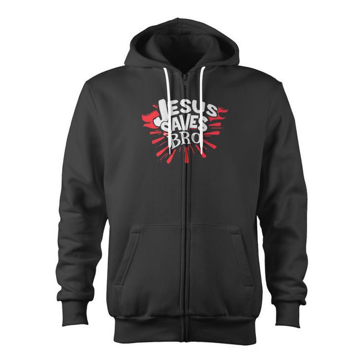 Jesus Saves Bro Christianity Christian Zip Up Hoodie