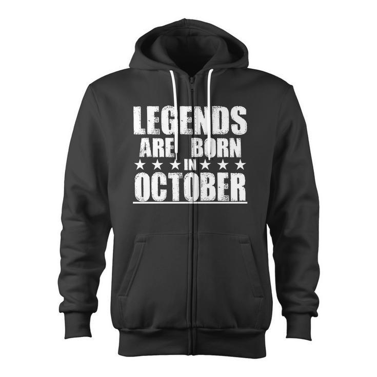 Legends Are Born In October Birthday Tshirt Zip Up Hoodie