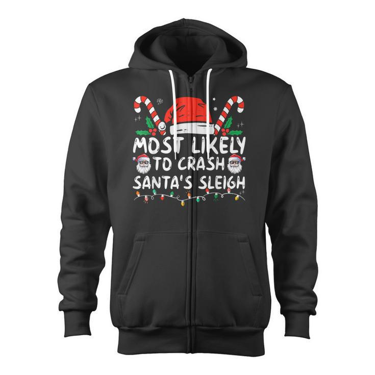 Most Likely To Crash Santa's Sleigh Christmas Joke Zip Up Hoodie