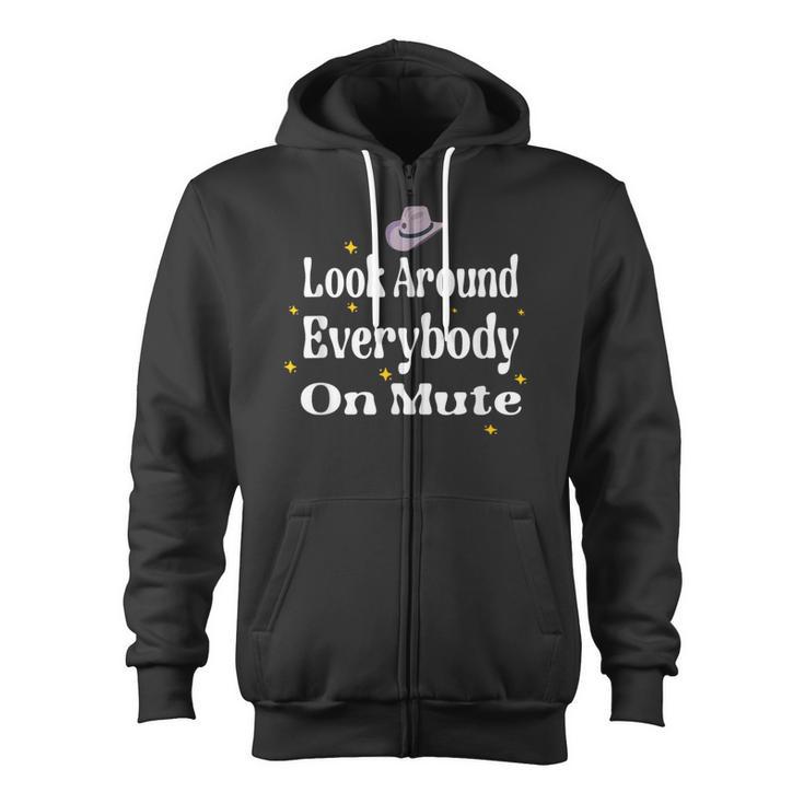 Look Around Everybody On Mute Dance Challenge Bey Hive Fans Zip Up Hoodie