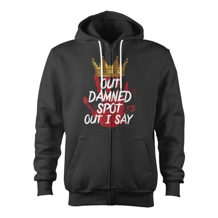 Macbeth Out Damned Spot Shakespeare Theater Zip Up Hoodie