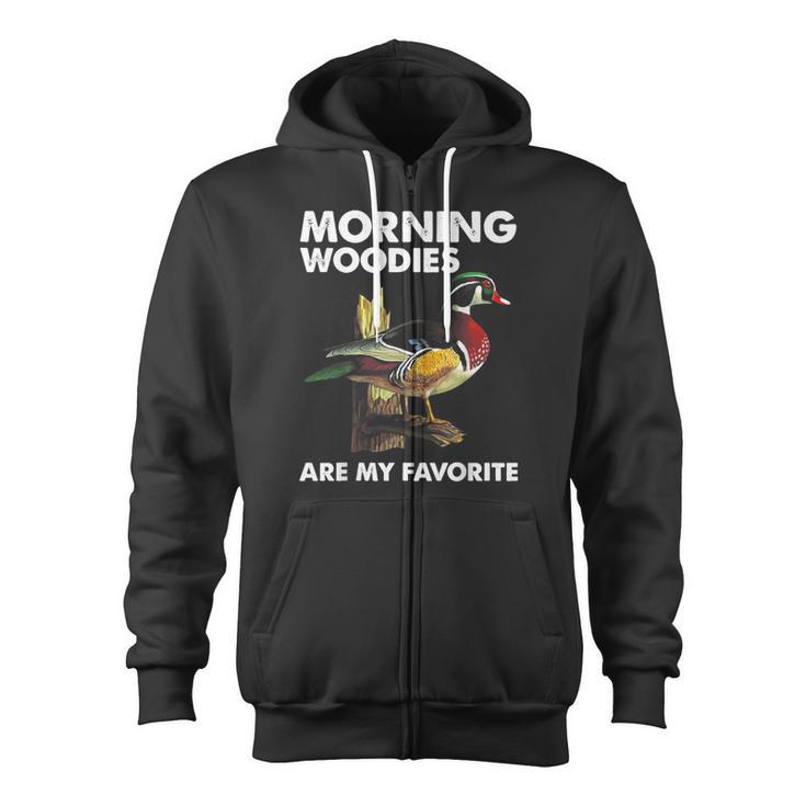 Morning Woodies Are My Favorite Love Hunting Zip Up Hoodie