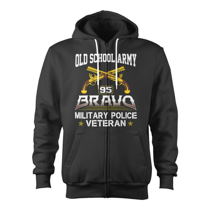Old School Army 95 Bravo Military Police Veteran T Shirt Zip Up Hoodie