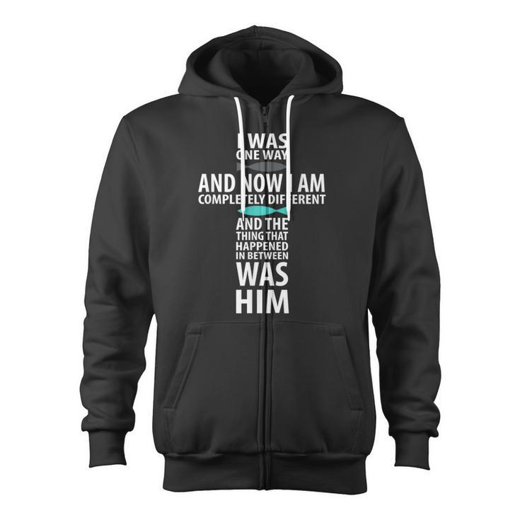 I Was One Way Chosen Completely Different Zip Up Hoodie