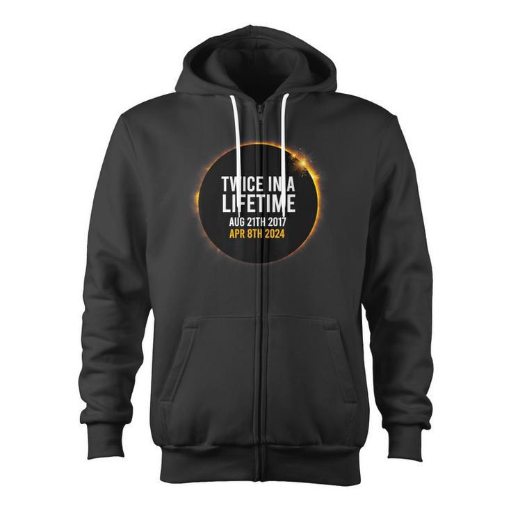 Solar Eclipse Apr 8 2024 Totality Twice Times In A Lifetime Zip Up Hoodie