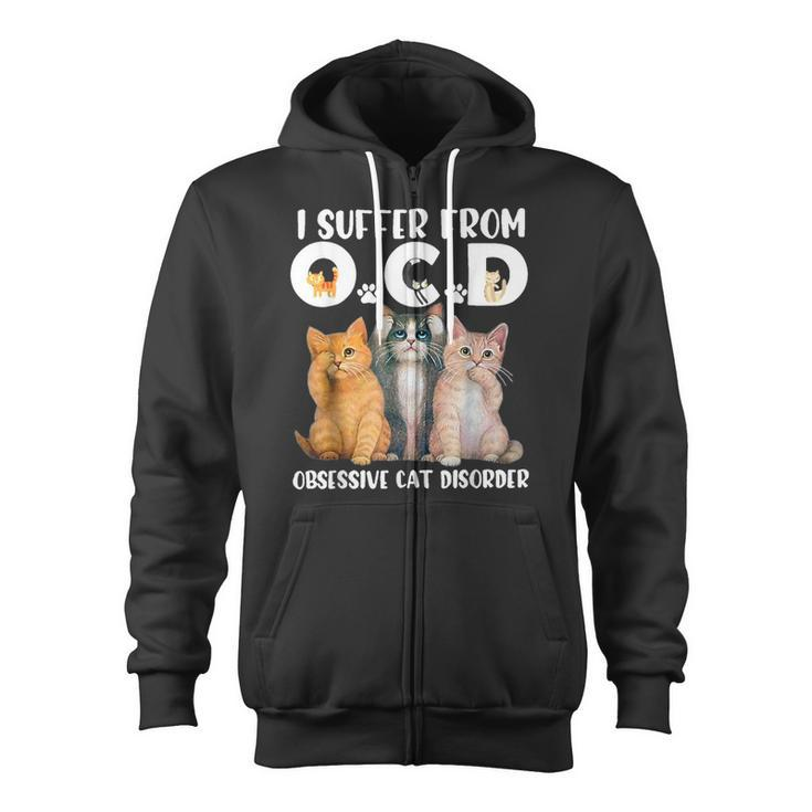 I Suffer From Obsessive Cat Disorder Pet Lovers Zip Up Hoodie