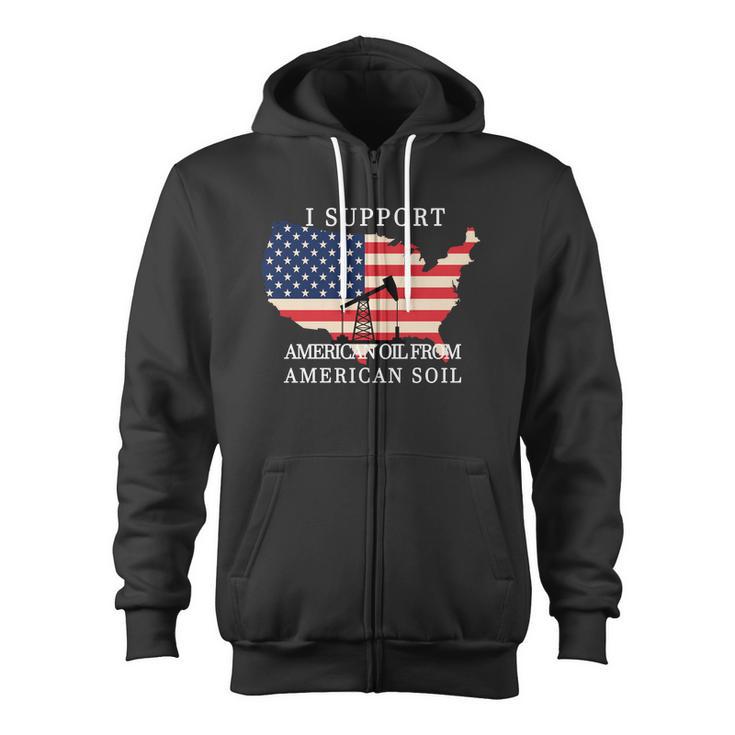 I Support American Oil From American Soil Keystone Pipeline Tshirt Zip Up Hoodie