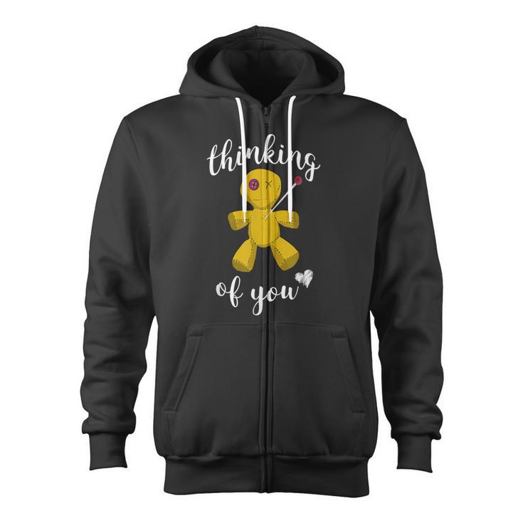 Thinking Of You Voodoo Doll With Ironic Quote Zip Up Hoodie