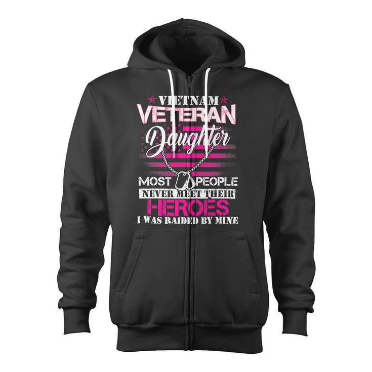 Veteran Vets Vietnam Veteran Daughter Raised By My Hero Veteran Day 97 Veterans Zip Up Hoodie