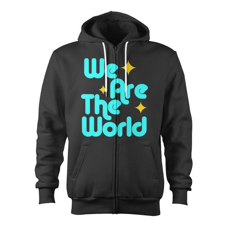 We Are The World Zip Up Hoodie